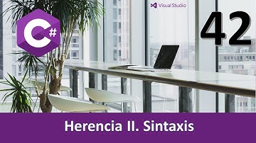 Curso C#.  Herencia II. Sintaxis y clase Object. Vídeo 42