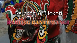 Sejarah & Filosofi Barong Banyuwangi