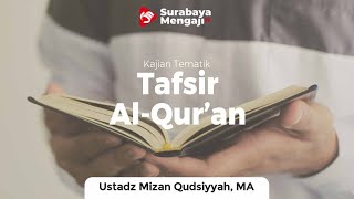 Tafsir Juz 27 : Surah Al-Waqiah (5) - Ustadz Mizan Qudsiyah, M.A