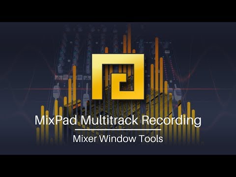 How to Use the Mixer Window Tools | MixPad Multitrack Recording Software Tutorial
