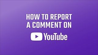 How to report a comment on Youtube