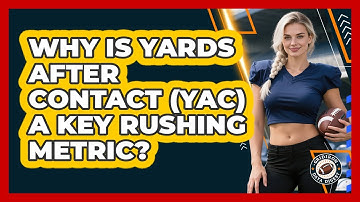 Why Is Yards After Contact (YAC) A Key Rushing Metric? - Gridiron Data Digest