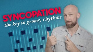 Syncopation - the key to groovy rhythms