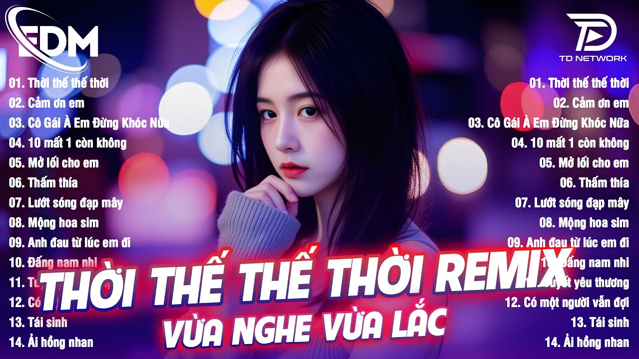 Thời Thế Thế Thời Remix ♫ BXH Nhạc Trẻ EDM Hot Trend TRIỆU VIEW -Top 30 Bản EDM TikTok Hay Nhất 2025