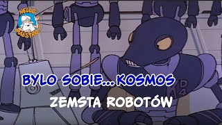 Byl-sobie-kosmos... 20 Zemsta robotówów