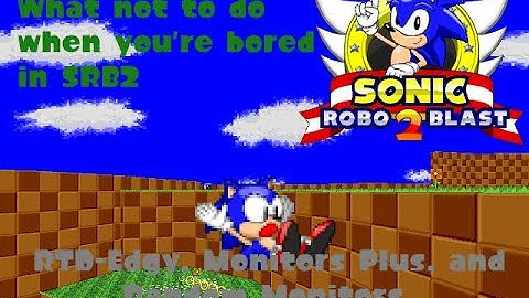 SRB2: What NOT to do when you