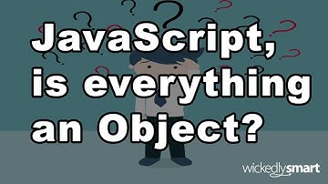 JavaScipt: Is everything an Object?
