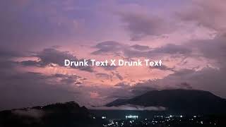 Drunk Text X Drunk Text (Tiktok Version) - Hanry Moodie, Speed Up🥀