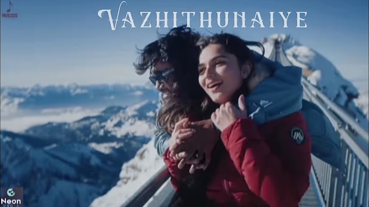 Vazhithunaiye Video Song | Dragon | Sid Sriram | Leon James | pradeep ranganathan | Musics india