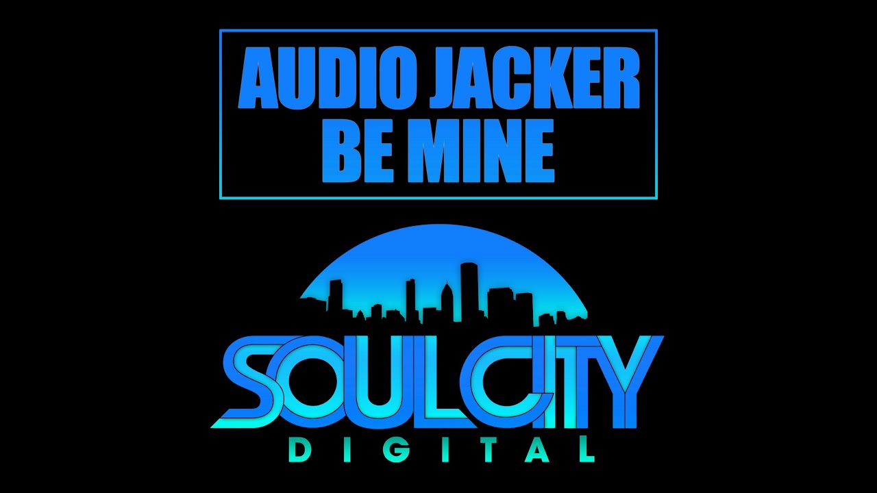 Watch Audio Jacker - Be Mine (Original Mix) (Soul City Digital) on YouTube Watch Audio Jacker - Be Mine (Original Mix) (Soul City Digital) on YouTube