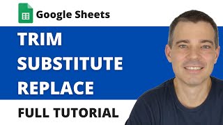 TRIM, SUBSTITUTE and REPLACE Functions in Google Sheets