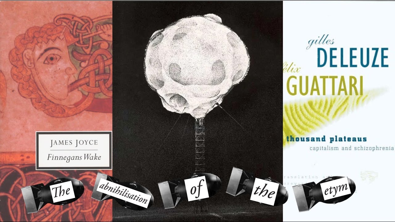 "The abnihilisation of the etym" | Joyce and Deleuze & Guattari on The Atomic Bomb and Language