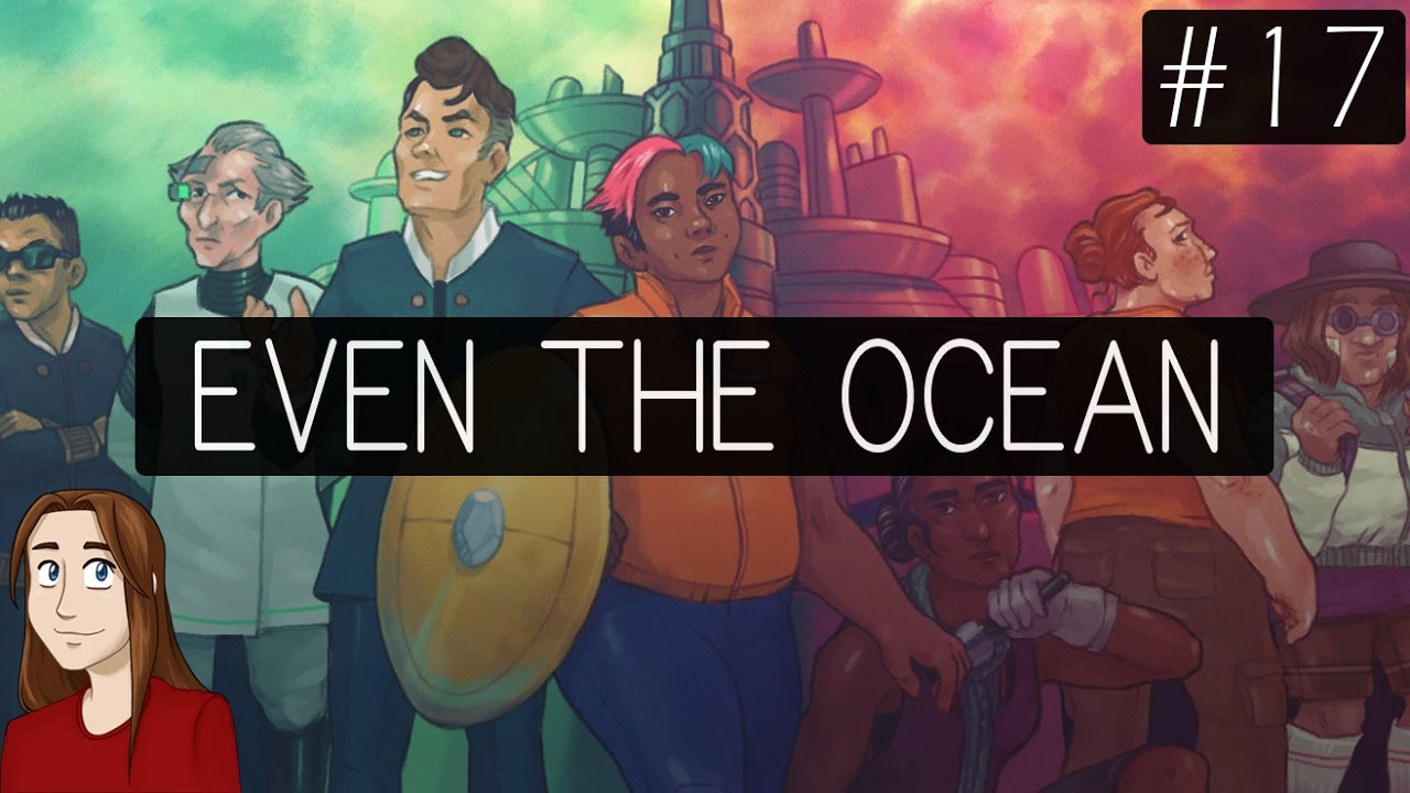 Even the Ocean - Let's Play - Episode 17 [Enoch]