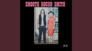 Video thumbnail of "Smooth Hound Smith - Get Low"