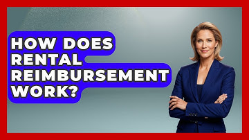 How Does Rental Reimbursement Work? - Auto Coverage Explained