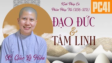 Đạo đức và tâm linh - Kinh Pháp Cú - Phẩm Pháp Trụ - 256-272 - SC. Giác Lệ Hiếu