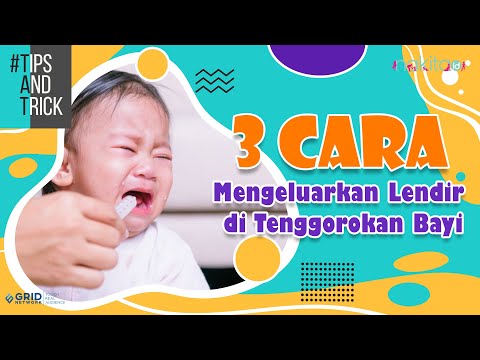 3 Cara Mengeluarkan Lendir di Tenggorokan Bayi