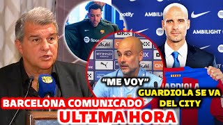 BOMBAZO DE ULTIMA HORA: GUARDIOLA DEJA EL CITY, REGRESO AL BARCELONA  LAPORTA COMUNICADO OFICIAL