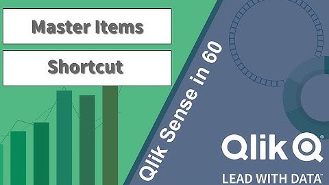 Qlik Sense in 60 - Master Items Shortcut