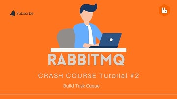 RabbitMQ Crash Course # 2: Task  Queue System Producer and Consumer