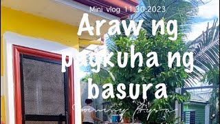 Mini vlog 11.30.2023 araw nang pagkuha ng basura | mommy Aysa