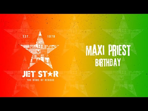 Maxi Priest Birthday Official Audio Jet Star Music Maxi Priest Birthday Official Audio Jet Star Music