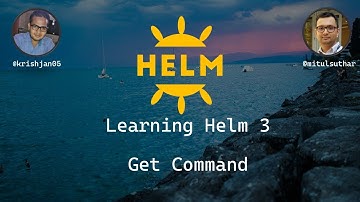 Learning Helm 3 - Get Command