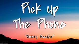 Henry Moodie - Pick up the phone (Lyrics) | You 're not Alone |