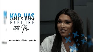 KAP VAS & EXPLORE with Mo | Maxine Wild