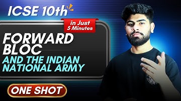Forward Bloc And The INA || ICSE Class 10th || Indian History Chapter 6 || Notes