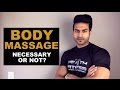 Is BODY MASSAGE necessary to Build Muscles by Guru Mann