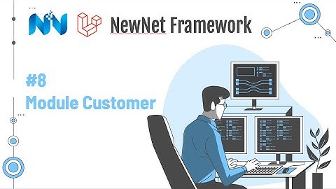 #8 Module Customer | NewNet Framework | Laravel 10.x