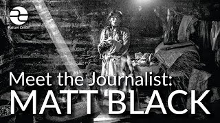 Monster in the Mountains | Meet the Journalist: Matt Black