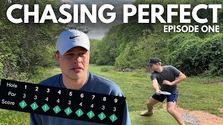 Can I Shoot a Perfect Disc Golf Round? | Chasing Perfect Episode One