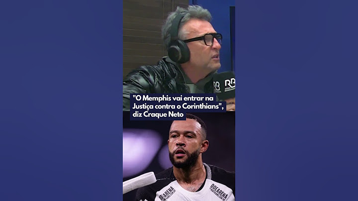 "O Memphis vai entrar na Justiça contra o Corinthians", diz Craque Neto