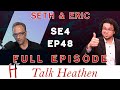 Talk Heathen 04.48 with Eric Murphy and Seth Andrews