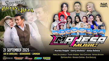 🔴 LIVE STREAMING MAHESA MUSIC || HAPPY WEDDING BYAN & BELLA || SUNGELEBAK - KARANGGENENG - LAMONGAN