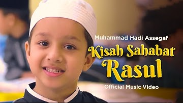 Muhammad Hadi Assegaf - Kisah Sahabat Nabi (Official Music Video)