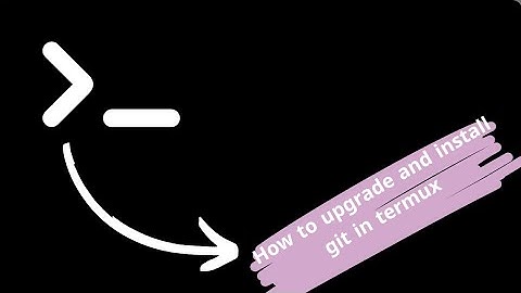 How to upgrade pkg and install git in termux