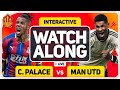 CRYSTAL PALACE vs MANCHESTER UNITED With MARK GOLDBRIDGE LIVE