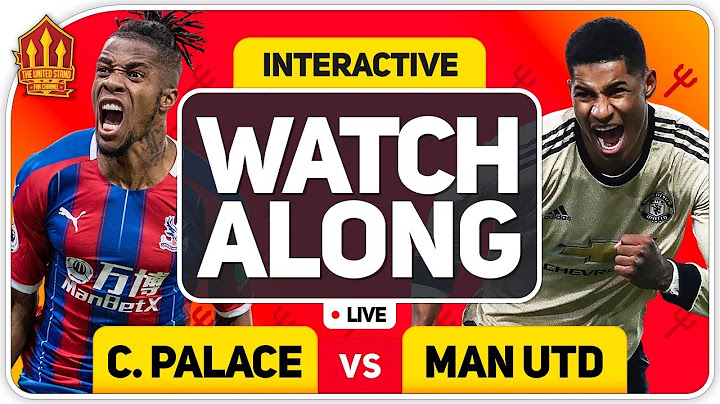 CRYSTAL PALACE vs MANCHESTER UNITED With MARK GOLDBRIDGE LIVE