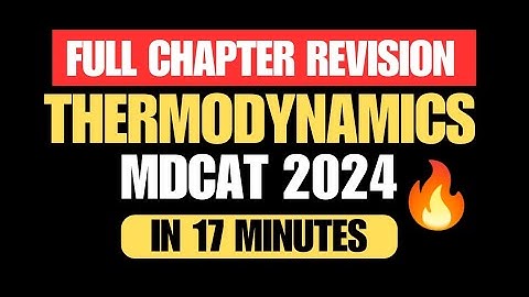 Complete Thermodynamic Quick REVISION For MDCAT 2024 🔥