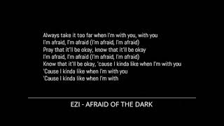 EZI - AFRAID OF THE DARK (Lyrics)