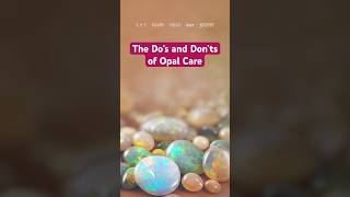 The Do’s and Don’ts of Opal Care #opal #cleaning #care
