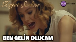 Hayat Şarkısı - Ben Gelin Olucam (Fi̇nal)