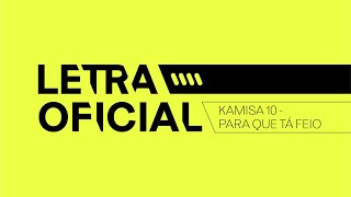 Kamisa 10 feat. Guilherme e Benuto - Para Que Tá Feio