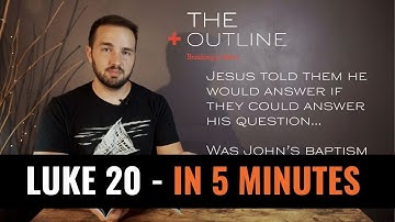 LUKE 20 - In 5 Minutes - 2BeLikeChrist