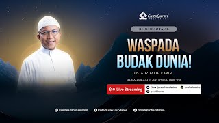 [LIVE] Waspada Budak Dunia! | bersama Ust. Fatih Karim