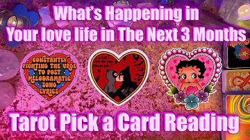 💘Your Love Life in The Next 3 Months💘 Tarot Pick a Card Love Reading