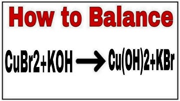 How to balance CuBr2+KOH=Cu(OH)2+KBr|Chemical equation CuBr2+KOH=Cu(OH)2+KBr| CuBr2+KOH=Cu(OH)2+KBr